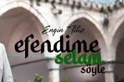 Engin Titiz | Efendime Selam Söyle